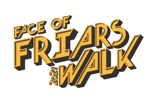 Are you the 2021 Face of Friars Walk?